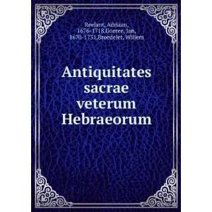  Antiquitates sacrae veterum Hebraeorum Adriaan, 1676 1718 