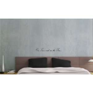 Our love is much more than true Vinyl wall art Inspirational quotes 