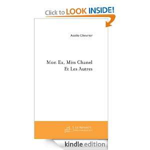 Mon Ex, Miss Chanel Et Les Autres (French Edition) Axelle Chevrier 