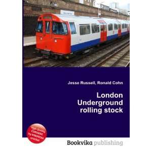    London Underground rolling stock Ronald Cohn Jesse Russell Books