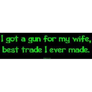  I got a gun for my wife, best trade I ever made. Large 