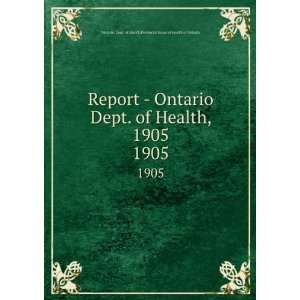    Ontario Dept. of Health, 1905. 1905 Provincial Board of Health 