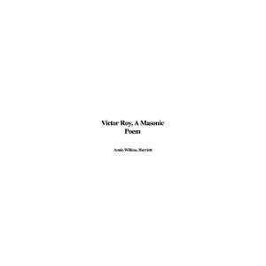  Victor Roy, a Masonic Poem
