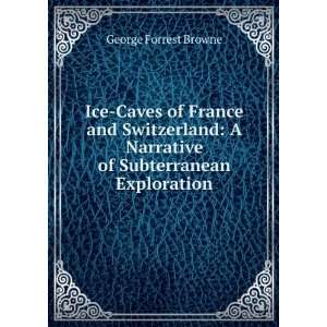  Ice Caves of France and Switzerland A Narrative of 