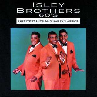  60s Greatest Hits And Rare Classics The Isley Brothers