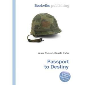  Passport to Destiny Ronald Cohn Jesse Russell Books