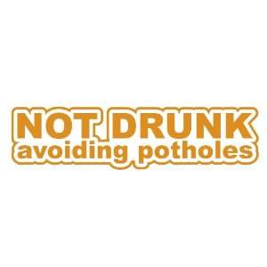  Not Drunk Avoiding Potholes ORANGE JDM Tuner Vinyl Decal 