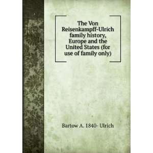  The Von Reisenkampff Ulrich family history, Europe and the 
