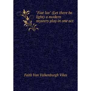   modern mystery play in one act Faith Van Valkenburgh Vilas Books