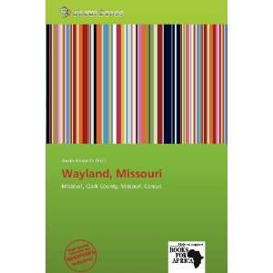  Wayland, Missouri (9786138788669) Jacob Aristotle Books