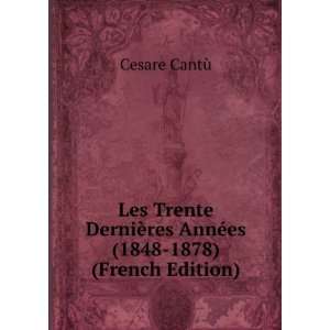   ¨res AnnÃ©es (1848 1878) (French Edition) Cesare CantÃ¹ Books