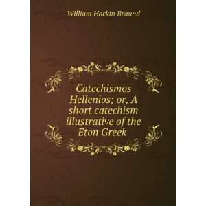  illustrative of the Eton Greek . William Hockin Braund Books