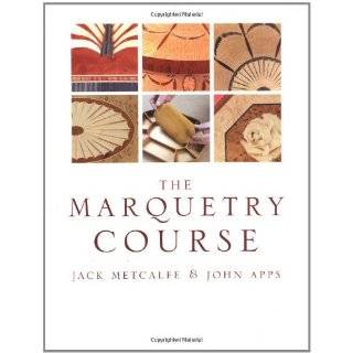 Marquetry Course by Jack Metcalfe and John Apps ( Paperback   Oct 
