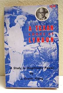 1964 LBJ Book A Texan Looks at Lyndon by J Evetts Haley  