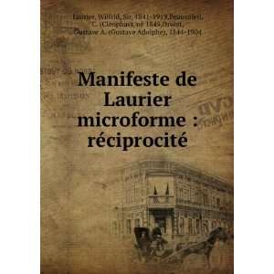  Manifeste de Laurier microforme  rÃ©ciprocitÃ© Wilfrid 