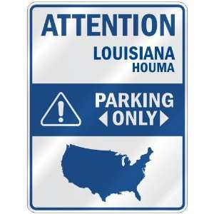  ATTENTION  HOUMA PARKING ONLY  PARKING SIGN USA CITY 