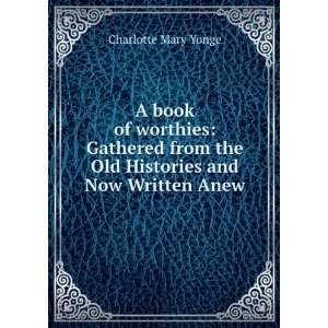   the Old Histories and Now Written Anew Charlotte Mary Yonge Books
