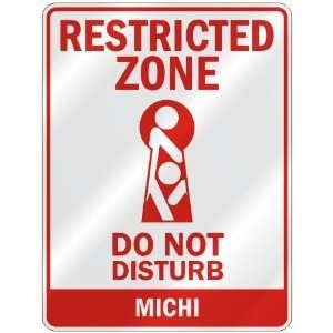   RESTRICTED ZONE DO NOT DISTURB MICHI  PARKING SIGN