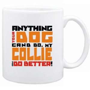    New   My Collie Can Do Better   Mug Dog
