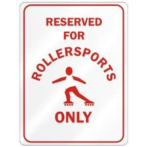  RESERVED FOR  ROLLERSPORTS ONLY  PARKING SIGN SPORTS 