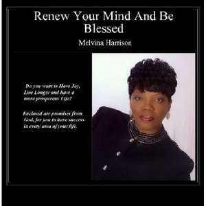   YOUR MIND AND BE BLESSED (9781605854366) MELVINA HARRISON Books