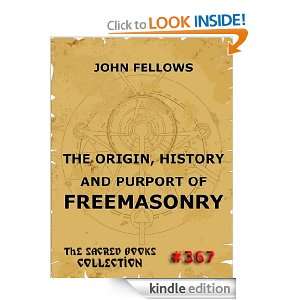 The Origin, History and Purport of Freemasonry (The Sacred Books 
