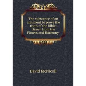   the Bible Drawn from the Fitness and Harmony . David McNicoll Books
