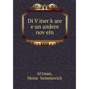  Di VÌ£iner kÌ£are e un andere novÌ£eln MoiseÄ 