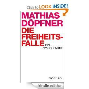 Die Freiheitsfalle Ein Bericht (German Edition) Mathias Döpfner 