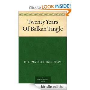 Twenty Years Of Balkan Tangle M. E. (Mary Edith) Durham  