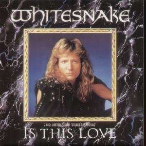  IS THIS LOVE 7 INCH (7 VINYL 45) UK EMI 1987 WHITESNAKE Music