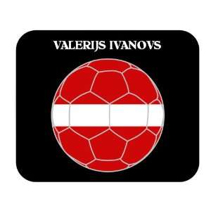  Valerijs Ivanovs (Latvia) Soccer Mouse Pad Everything 