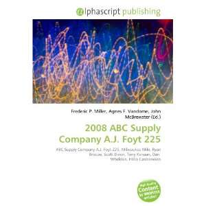  2008 ABC Supply Company A.J. Foyt 225 (9786132780812 