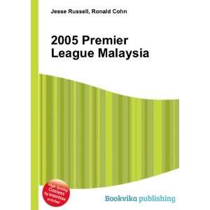  2005 Premier League Malaysia Ronald Cohn Jesse Russell 