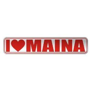   I LOVE MAINA  STREET SIGN NAME