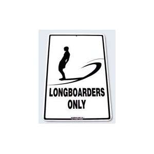  Seaweed Surf Co Longboarders Only Aluminum Sign 18x12 