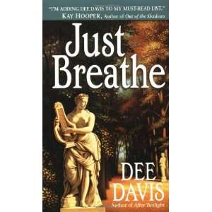  Just Breathe [Mass Market Paperback] Dee Davis Books