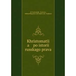  KhristomatÄ«i a po istorÄ«i russkago prava (in Russian 