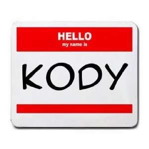  HELLO my name is KODY Mousepad