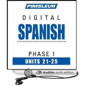  Spanish Phase 1, Unit 21 25 Learn to Speak and Understand Spanish 