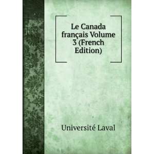   Canada franÃ§ais Volume 3 (French Edition) UniversitÃ© Laval