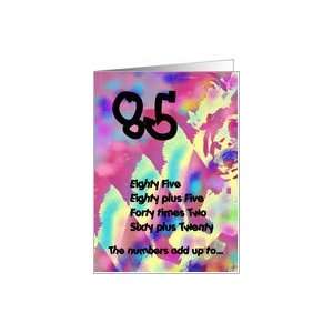  85th Birthday   The numbers add up Greeting Card Card 
