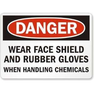  Danger Wear Face Shield and Rubber Gloves When Handling 