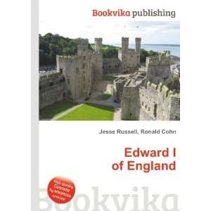  Edward I of England Ronald Cohn Jesse Russell Books