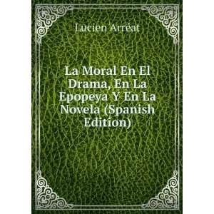  La Moral En El Drama, En La Epopeya Y En La Novela 