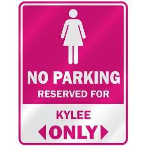  NO PARKING  RESERVED FOR KYLEE ONLY  PARKING SIGN NAME 