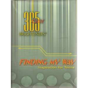  365 Day Brightners, Finding My Way, Inspiration for Teens 