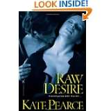Raw Desire by Kate Pearce (Aug 30, 2011)