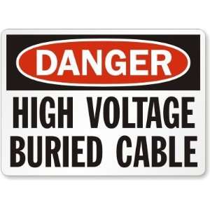  Danger High Voltage Buried Cable Plastic Sign, 14 x 10 