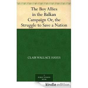   Boy Allies in the Balkan Campaign Or, the Struggle to Save a Nation